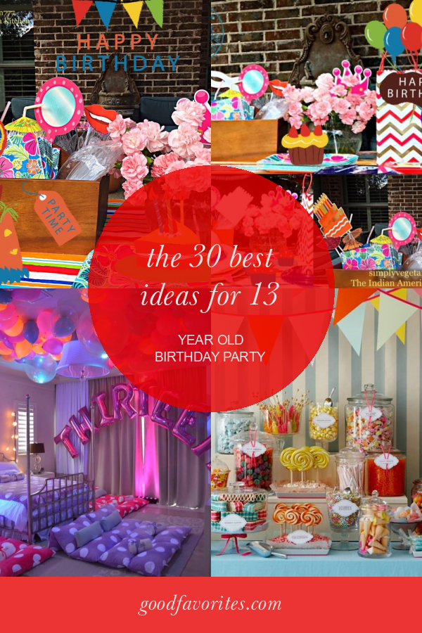 the-30-best-ideas-for-13-year-old-birthday-party-home-family-style